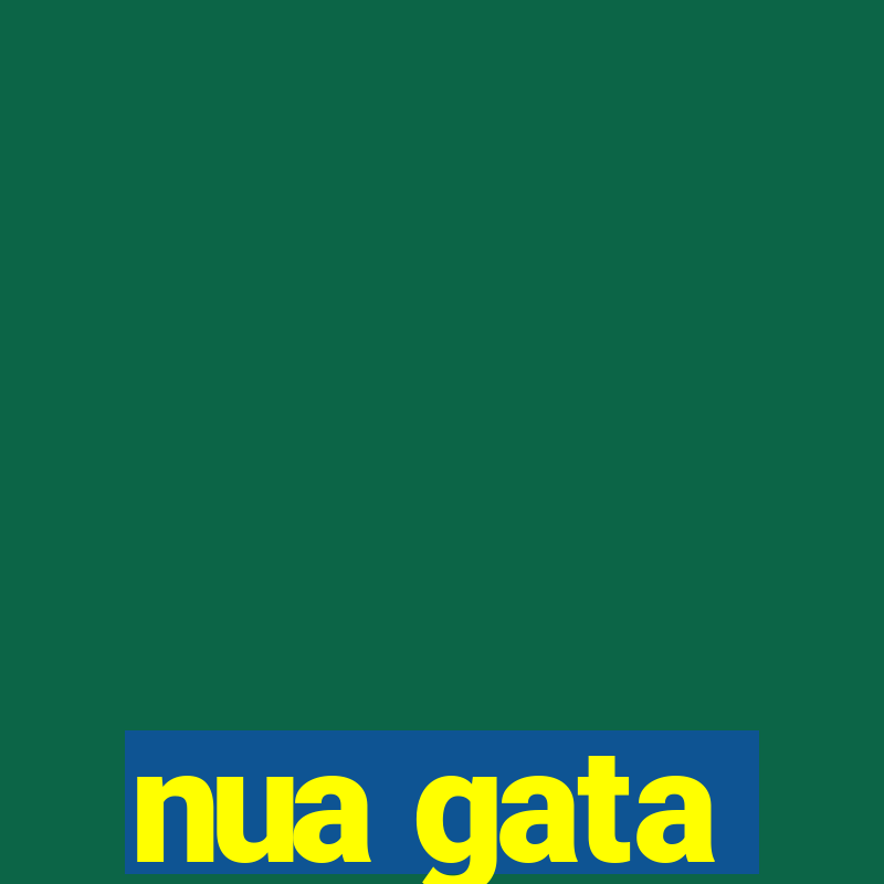 nua gata